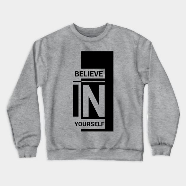 Always have faith. Believe in yourself Crewneck Sweatshirt by ELITE STORE